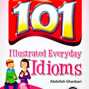 101Illustrated Everyday Idioms