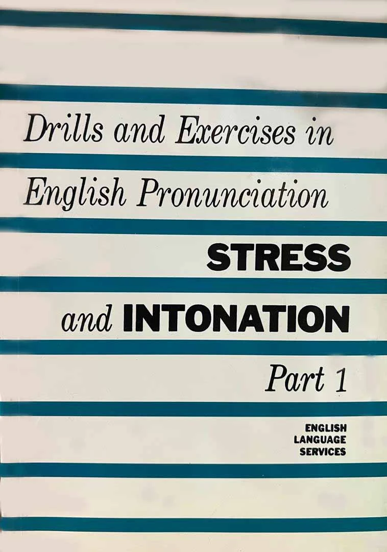 کتاب Drills and Exercises in English Pronunciation Stress and Intonation part 1