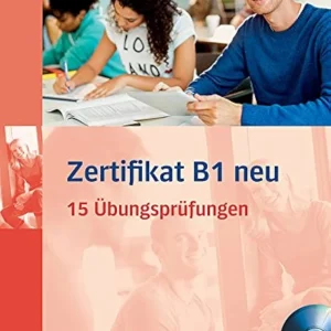 کتاب Zertifikat B1 neu 15 Ubungsprufungen